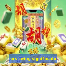 crs swing significado